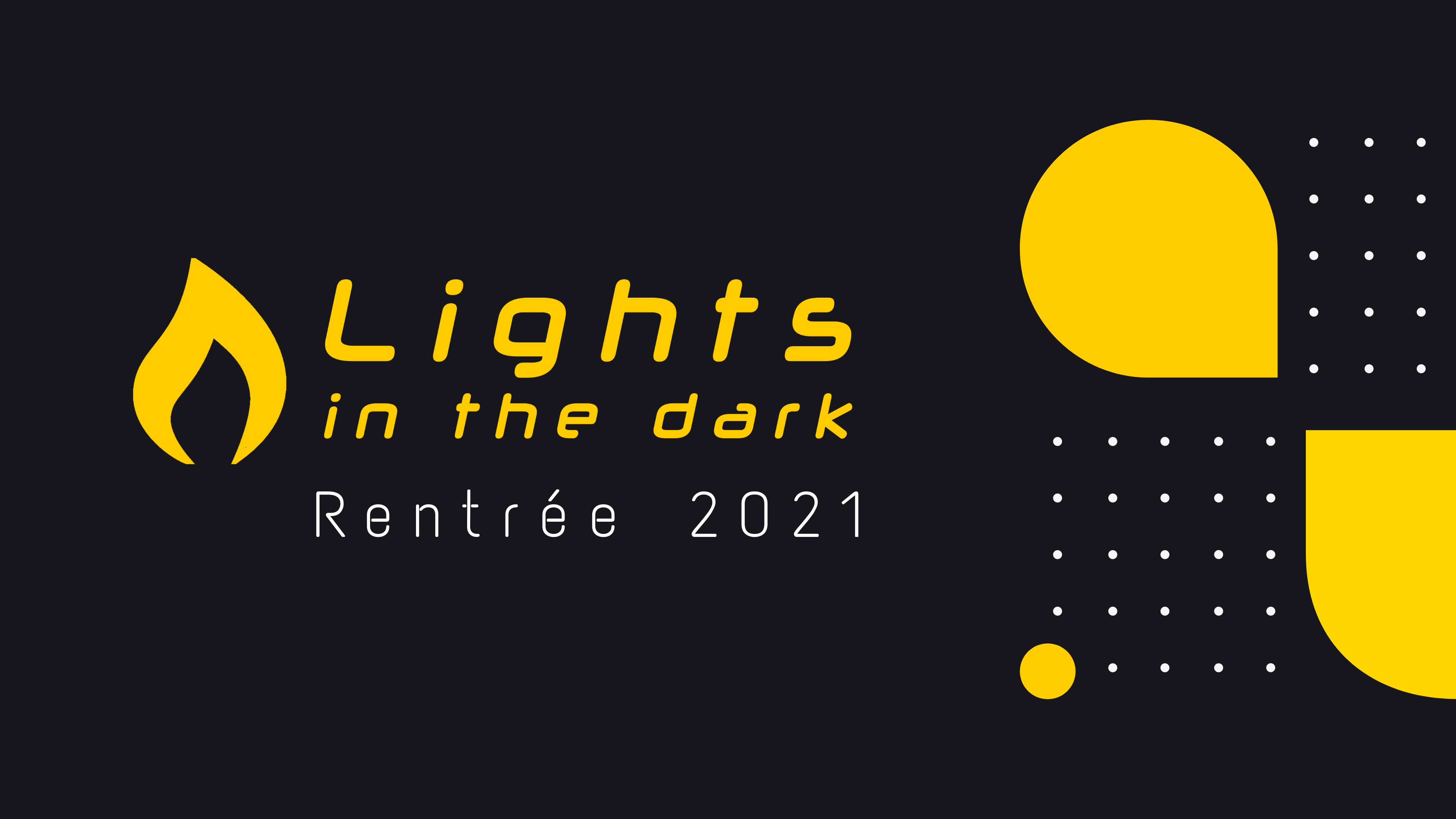 lights in the dark - rentrée 2021