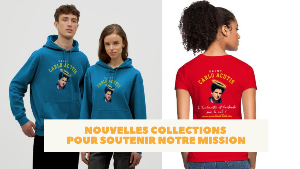 Polos, t-shirts, sweats « saint Carlo Acutis » : nouvelles collections pour soutenir notre mission !